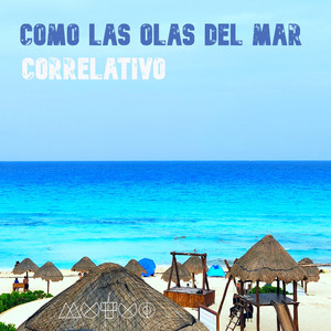 Como las Olas del Mar