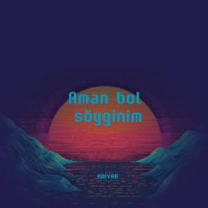 Aman bol söyginim