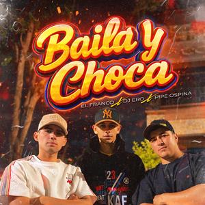 BAILA Y CHOCA (feat. Pipe Ospina & Dj Ero)