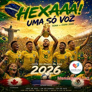HEXAAAA! UMA SÓ VOZ (Tema da Copa 2026)