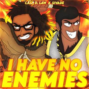 I Have No Enemies (feat. Sivade)