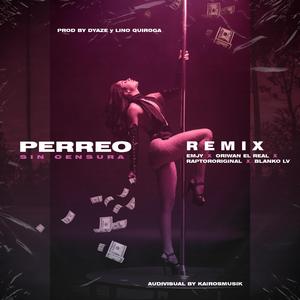 Perreo Sin Censura (feat. EMJY, Raptor Original, Blanko lv & Oriwan el real) (Remix)