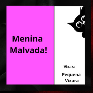 Menina Malvada ! (remixada)