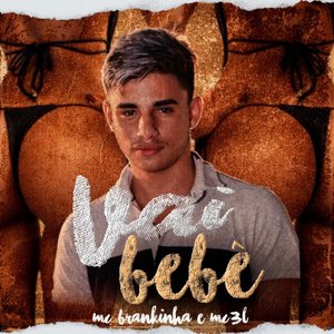 Vai Bebê (feat. MC Brankinha & MC 3L)