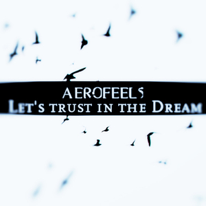 Let's Trust in the Dream