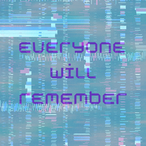 Everyone Will Remember