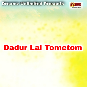 Dadur Lal Tometom