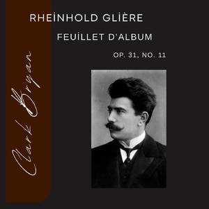 Rheinhold Glière: Feuillet d'album Op. 31, No. 11