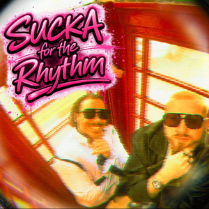 Sucka for the Rhythm