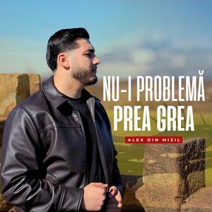 Nu-i problemă prea grea