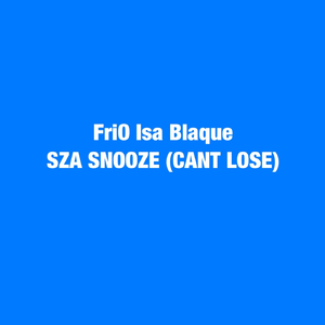 Sza Snooze (Can't Lose)