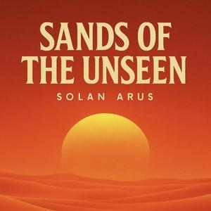 sands of the unseen (B-Side)