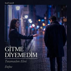Gitme Diyemedim-Tutamadım Elini