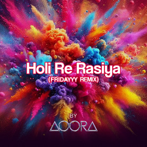 Holi Re Rasiya (FRIDAYYY Remix)