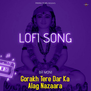 Gorakh Tere Dar Ka Alag Nazaara (lofi remix)