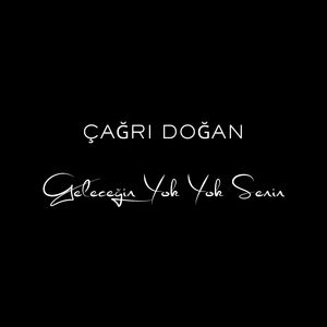 Geleceğin Yok Yok Senin