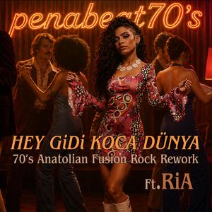Hey Gidi Koca Dünya (feat. RiA) (70's Anatolian Fusion Rock Rework)