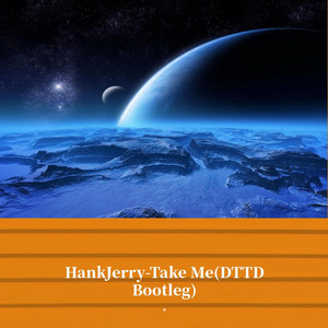 HankJerry-Take Me(DTTD Remix)（Danger Target / F.BING.KAI remix）