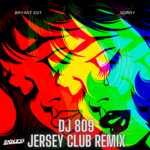 Sorry (feat. DJ 809) (Jersey Club Remix)