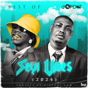 Best Of Seyi Vibez (2024)