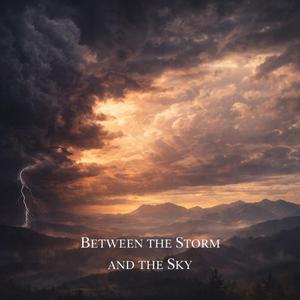 Between the Storm and the Sky