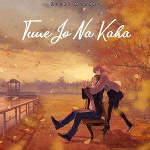 Tune Jo Na Kaha