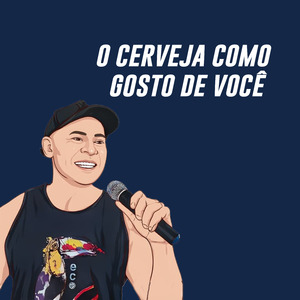 O Cerveja Como Gosto de Você