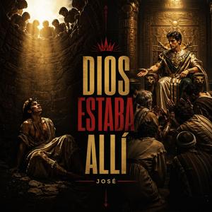 Dios estaba allí (José)