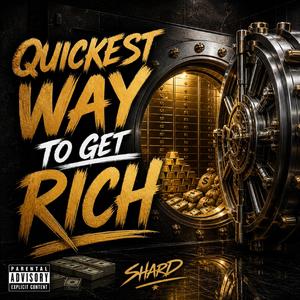 Quickest way to get rich