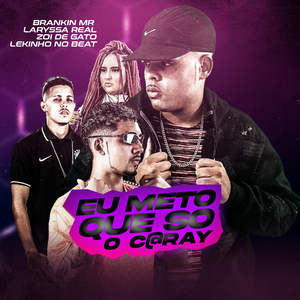 Eu Meto Que Só o Caray (feat. Laryssa Real)