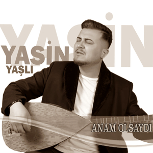 Anam olsaydı