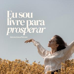 Eu sou livre para prosperar