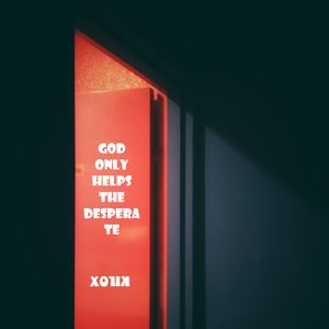 God only help the deaperate(prod. theskybeats)