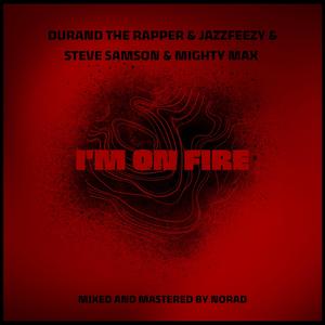 I'm On Fire (feat. Steve Samson & Mighty Max) (Radio Edit)