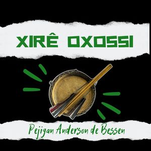 Xirê Oxossi Pejigan Anderson de Bessen