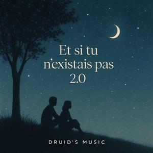 ET SI TU N'EXISTAIS PAS 2.0
