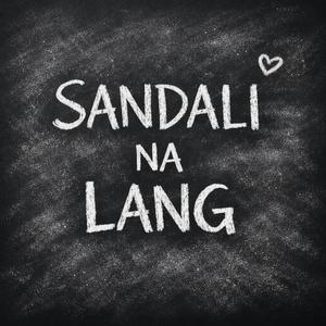 Sandali Na Lang