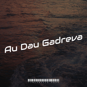 Au Dau Gadreva