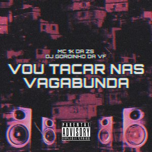 Vou Tacar nas Vagabundas