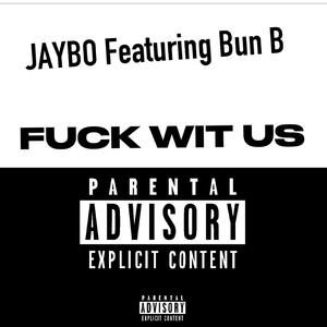 **** WIT US (feat. Bun B)