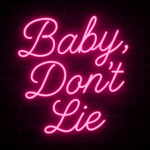 Baby, Don't Lie