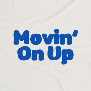 Movin' On Up