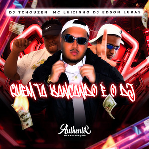 Quem Ta Bancando É o Dj