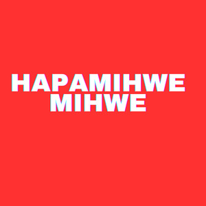 Hapamihwe Mihwe