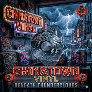 Chinatown Vinyl Beneath Thunderclouds