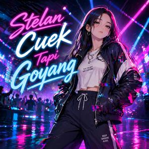 Stelan Cuek Tapi Goyang