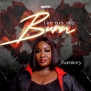 Fire Wey Dey Burn