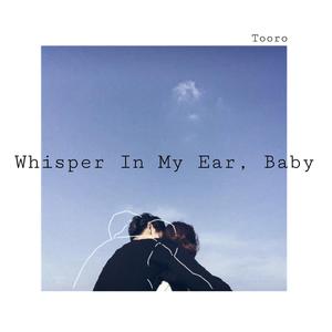 Whisper in My Ear, Baby