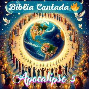 Apocalipse 5 Bíblia Cantada