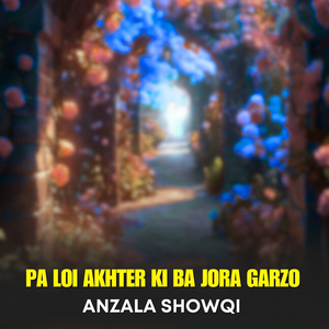Pa Loi Akhtar Ki Ba Jora Garzo